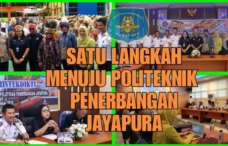BP3 JAYAPURA MENJADI POLITEKNIK PENERBANGAN
